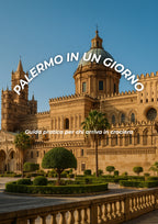 PALERMO IN UN GIORNO - MINI GUIDA