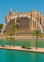 PALMA DE MAIORCA IN UN GIORNO - MINI GUIDA